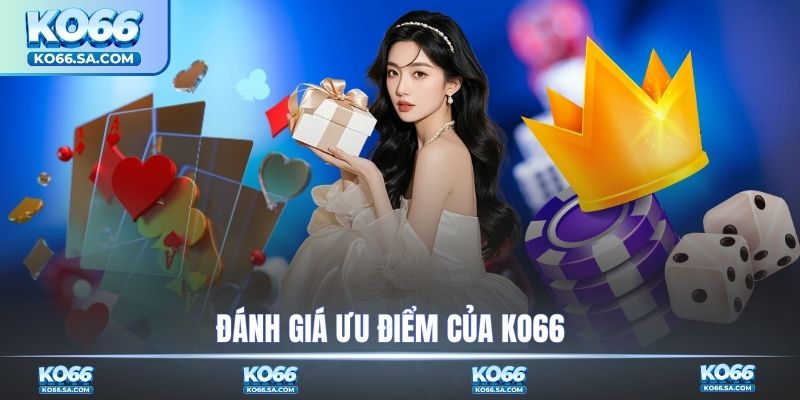 Đánh giá ưu điểm của KO66