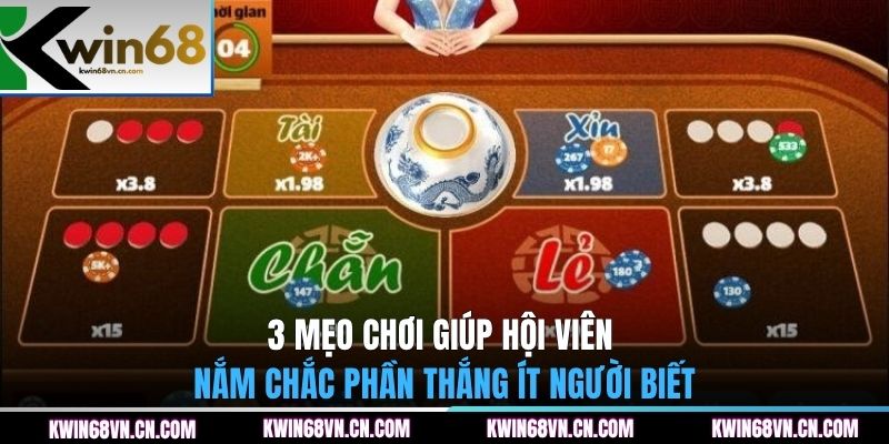 3 mẹo chơi giúp hội viên nắm chắc phần thắng ít người biết