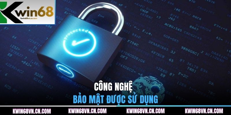 Công nghệ bảo mật được sử dụng