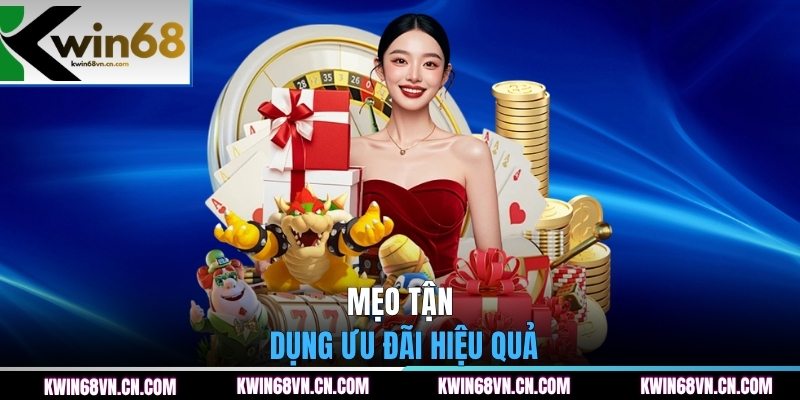 Mẹo tận dụng ưu đãi hiệu quả