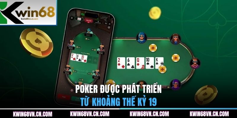 Poker được phát triển từ khoảng thế kỷ 19