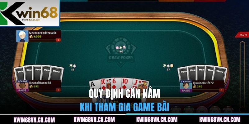 Quy định cần nắm khi tham gia game bài