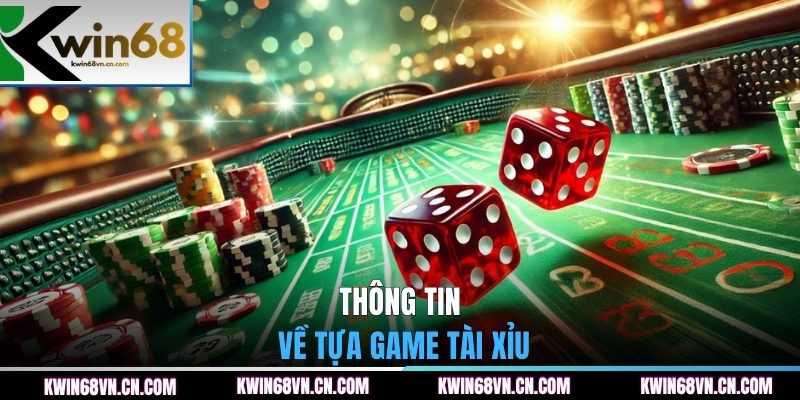 Thông tin về tựa game tài xỉu