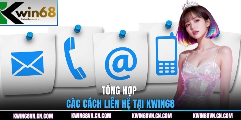 Tổng hợp các cách liên hệ tại KWIN68